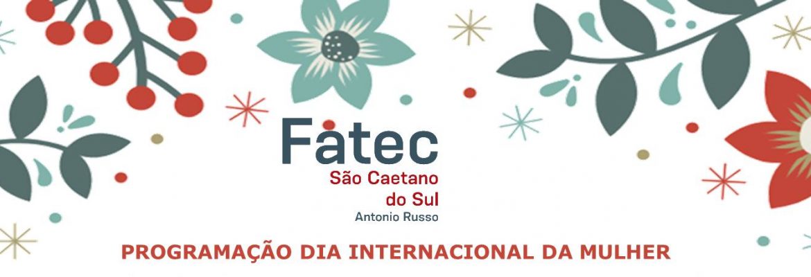Dia Internacional Da Mulher Na Fatec Sao Caetano Hacker Culture