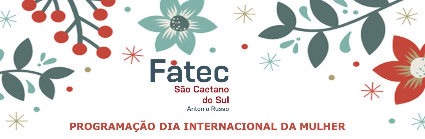 Dia Internacional da Mulher na Fatec São Caetano