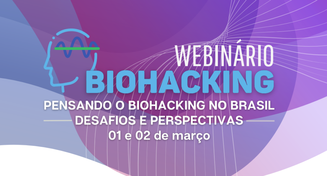 Pensando o Biohacking no Brasil: Desafios e Perspectivas