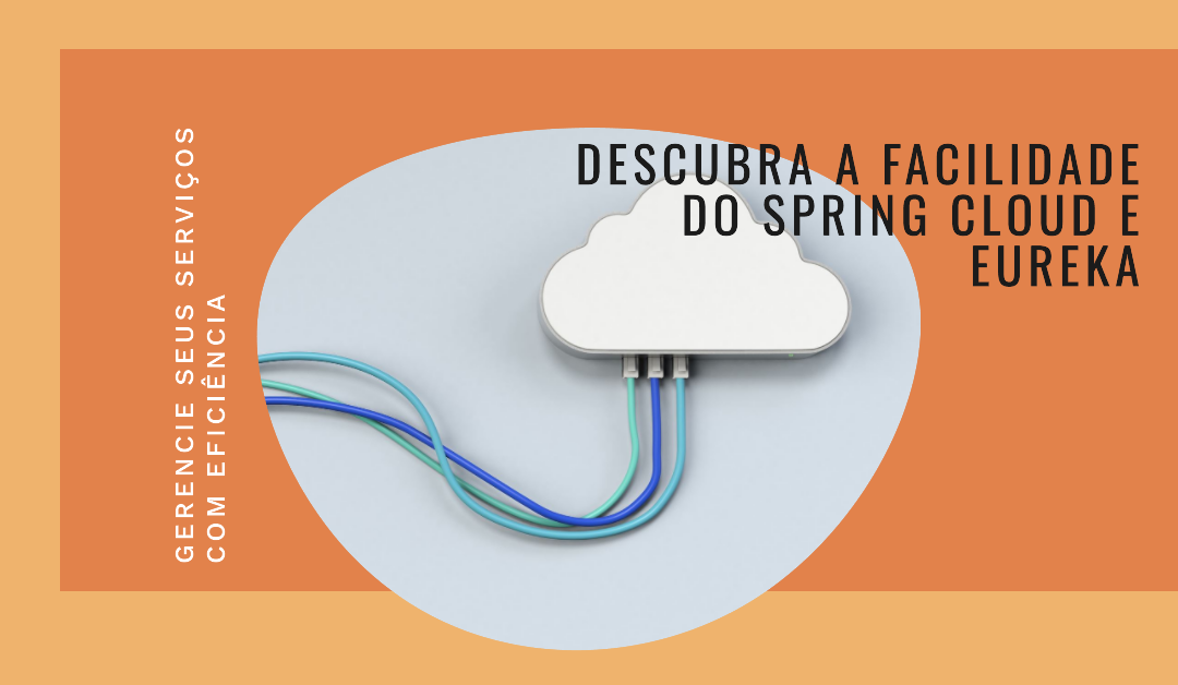Utilizando o Spring Cloud e o Eureka para Descoberta de Serviço