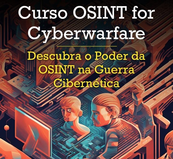 Lançamento do Curso OSINT for Cyberwarfare