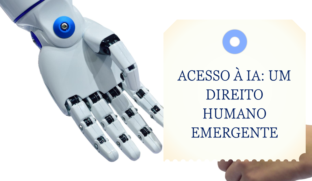 Acesso à Internet e à Inteligência Artificial: Um Direito Humano Emergente